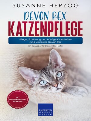 cover image of Devon Rex Katzenpflege – Pflege, Ernährung und häufige Krankheiten rund um Deine Devon Rex